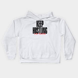 Keep Hustling hustle hard Kids Hoodie